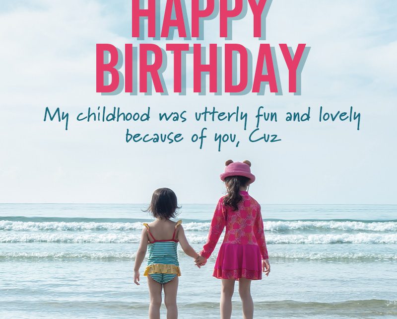 happy-birthday-cuz-birthday-wishes-for-my-cousin-3-800x642