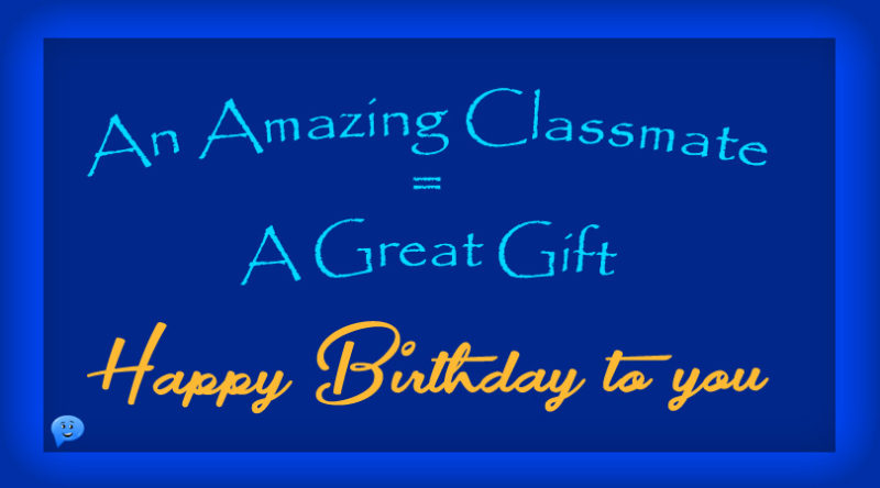 An Amazing Classmate A Great Gift Happy Birthday To You