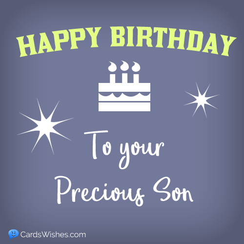 Happy Birthday To Your Precious Son
