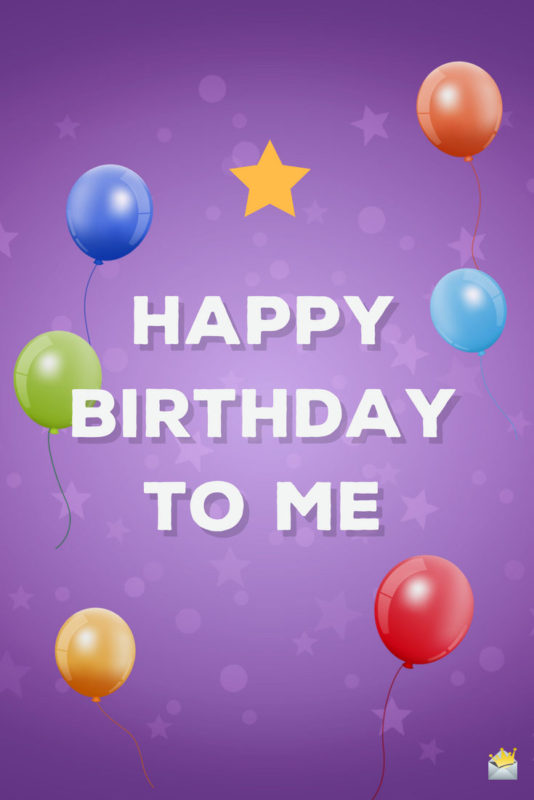 Happy Birthday To Me Pinterest