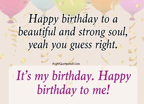 Happy Birthday To Me Wishes