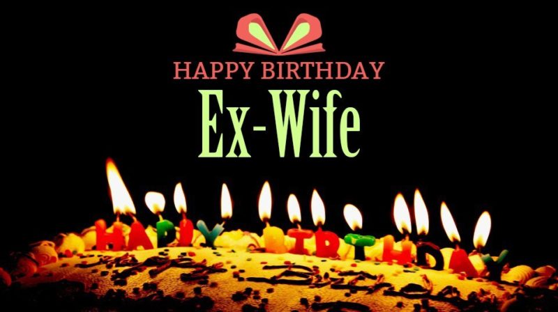 Happy Birthday Dear Ex Wife5