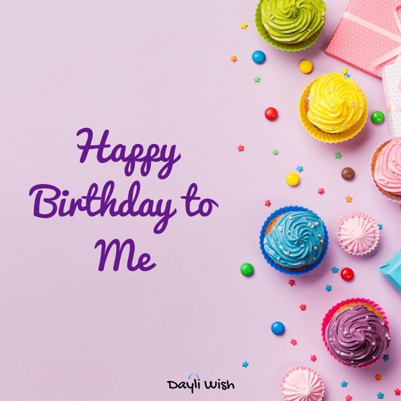 Sweet Happy Birthday Wishes To Me