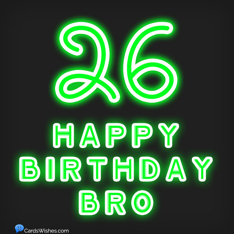 Happy 26th Birthday Brother